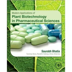 Modern Applications of Plant Biotechnology in Pharmaceutical Sciences, Fachbücher von Randhir Dahiya, Kiran Sharma, Saurabh Bhatia, Tanmoy Bera