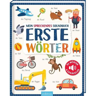 Mein sprechendes Soundbuch – Erste Wörter, Gebundene Ausgabe von , arsedition, 978-3-8458-3745-1