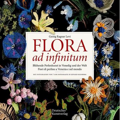 Flora ad infinitum, Gebundene Ausgabe von Georg Ragnar Levi, Deutscher Kunstverlag, 978-3-422-98546-9
