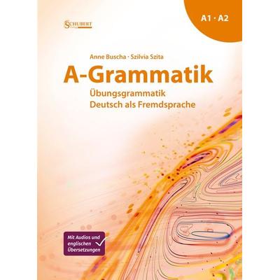 A-Grammatik, Taschenbuch von Anne Buscha,Szilvia Szita, Schubert Leipzig, 978-3-96915-057-3