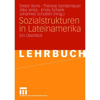 Sozialstrukturen in Lateinamerika, Taschenbuch von Dieter Boris,Therese Gerstenlauer,Alke Jenss, VS Verlag für Sozialwissenschaften, 978-3-531-15769-6