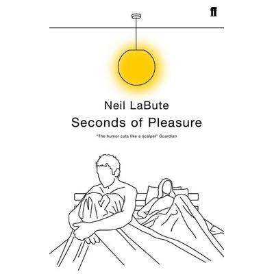 Seconds of Pleasure, Taschenbuch von Neil LaBute, Faber