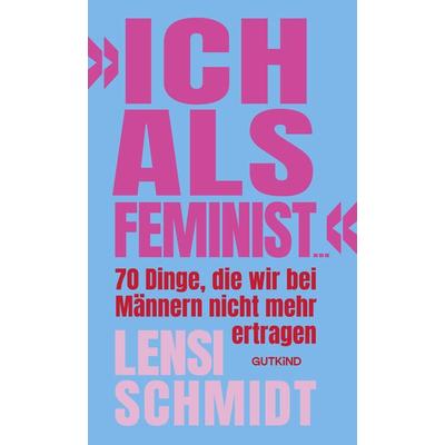 »Ich als Feminist ...«, Gebundene Ausgabe von Lensi Schmidt, Gutkind Verlag, 978-3-9894108-6-2