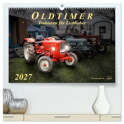 Oldtimer - Traktoren für Liebhaber (hochwertiger Premium Wandkalender 2027 DIN A2 quer), Kunstdruck in Hochglanz