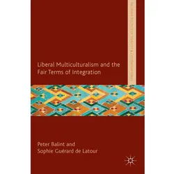 Liberal Multiculturalism and the Fair Terms of Integration, Sachbücher