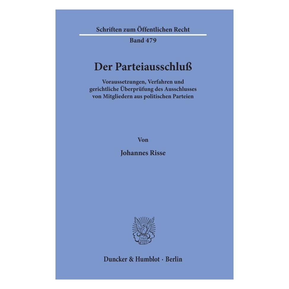 Duncker & Humblot Der Parteiausschluss. (Deutsch, Softcover, Johannes Risse) (55273086)