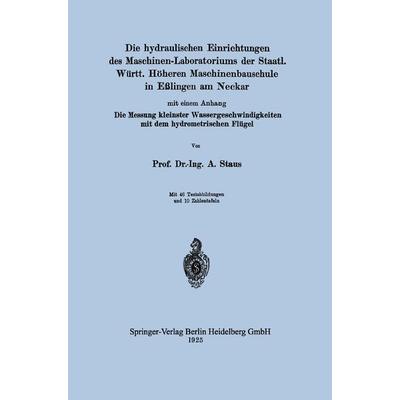 Die hydraulischen Einrichtungen des Maschinen-Laboratoriums der Staatl. Württ. Höheren Maschinenbauschule in Eßlingen am Neckar, Taschenbuch von Anton