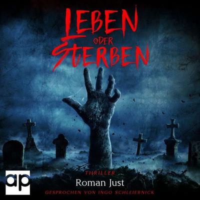 Leben oder Sterben - Roman Just, Audio, 9783987474866