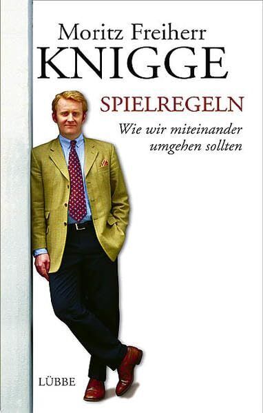 Moritz Freiherr Knigge - Spielregeln. Wie wir miteinander umgehen sollten (Lübbe Sachbuch) - Preis vom 09.10.2026 07:28:09 h