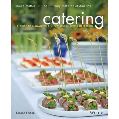 Catering, Gebundene Ausgabe von Bruce Mattel, John Wiley & Sons, 978-1-118-13797-0