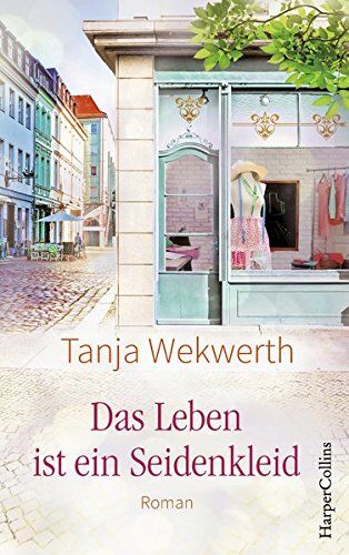 Tanja Wekwerth - Das Leben ist ein Seidenkleid - Preis vom 09.10.2026 07:28:09 h