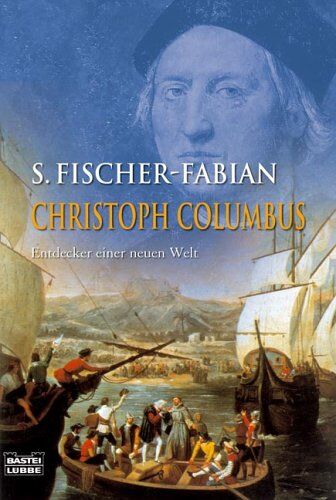 Siegfried Fischer-Fabian - Christoph Columbus. Entdecker einer neuen Welt - Preis vom 12.10.2026 11:37:12 h