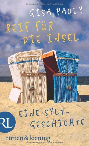 Gisa Pauly - Reif für die Insel: oder Was ich dir sagen will ... Eine Sylt-Geschichte - Preis vom 13.10.2026 11:25:28 h