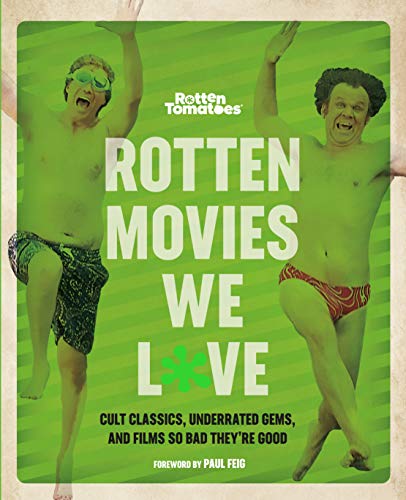 Rotten Tomatoes, The Editors of - Rotten Movies We Love: Cult Classics, Underrated Gems, and Films So Bad They're Good - Preis vom 30.09.2026 09:01:18 h