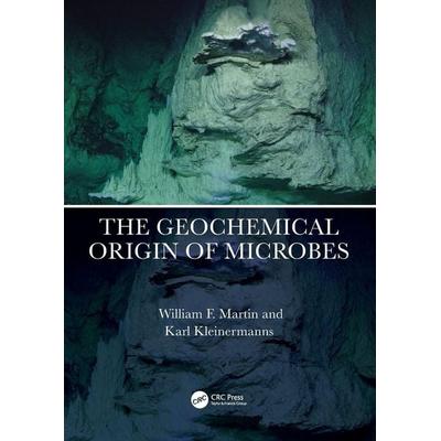 The Geochemical Origin of Microbes, Taschenbuch von William F. Martin,Karl Kleinermanns, Taylor and Francis, 978-1-03-245767-3