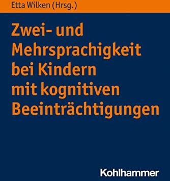 Etta Wilken - Zwei- und Mehrsprachigkeit bei Kindern mit kognitiven Beeinträchtigungen - Preis vom 09.10.2026 07:28:09 h
