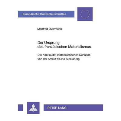 Der Ursprung des französischen Materialismus, Taschenbuch von Manfred Overmann, Peter Lang GmbH, Internationaler Verlag der Wissenschaften,