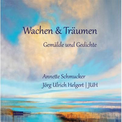 Wachen & Träumen, Taschenbuch von Jörg Ulrich Helgert, Editionwort, 978-3-936554-44-1