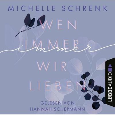 Wen immer wir lieben - Immer-Trilogie, Teil 1 - Michelle Schrenk, Audio, 9783754001400