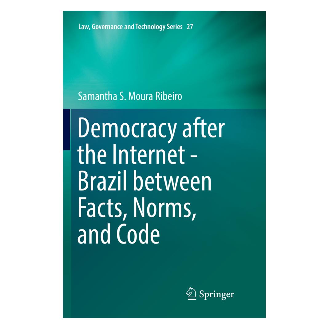 Springer Democracy after the Internet - Brazil between Facts, Norms, and Code (Englisch, Softcover, Samantha S. Moura Ribeiro) (56002596)