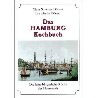 Das Hamburg-Kochbuch, Gebundene Ausgabe von Claus S. Dörner,Ilse S. Dörner, Husum Druck- und Verlagsgesellschaft, 978-3-88042-651-1