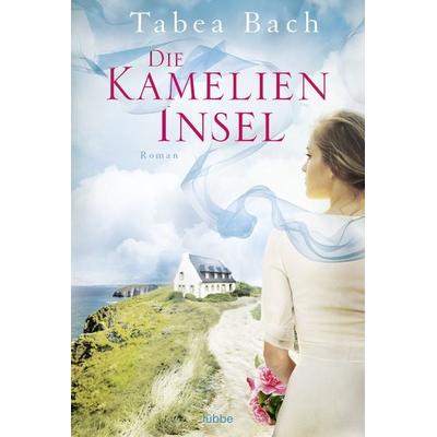 Die Kamelien-Insel, Taschenbuch von Tabea Bach, Lübbe, 978-3-404-17631-1