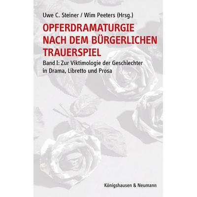 Opferdramaturgie nach dem bürgerlichen Trauerspiel, Taschenbuch von , Königshausen u. Neumann, 978-3-8260-7631-2