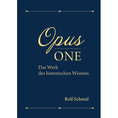 Opus one, Gebundene Ausgabe von Rolf Schmid, BoD – Books on Demand, 978-3-7526-5665-7