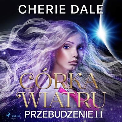 Córka wiatru. Przebudzenie 2 - Cherie Dale, Audio, 9788726913613