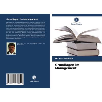 Grundlagen im Management, Taschenbuch von Isac Gunday, Verlag Unser Wissen, 978-620-3-94789-2