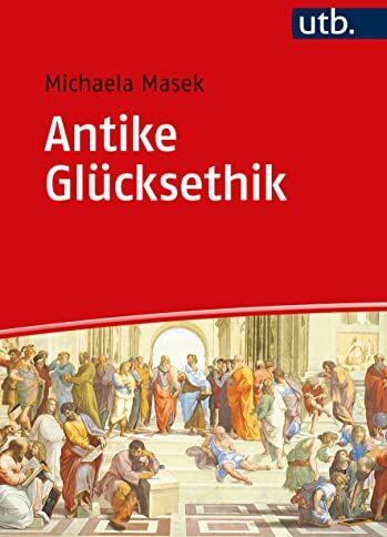Michaela Masek - Antike Glücksethik - Preis vom 10.10.2026 11:48:34 h
