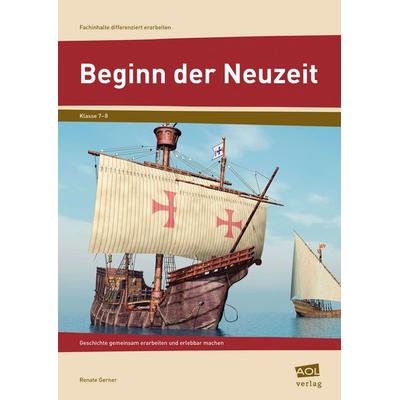 Beginn der Neuzeit, Taschenbuch von Renate Gerner, Scolix in der AAP Lehrerwelt GmbH, 978-3-403-10398-1
