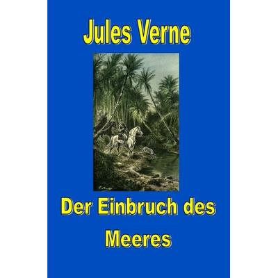 Jules Vernes außergewöhnliche Reiseromane / Der Einbruch des Meeres, Taschenbuch von Jules Verne, Epubli, 978-3-8190-3791-7
