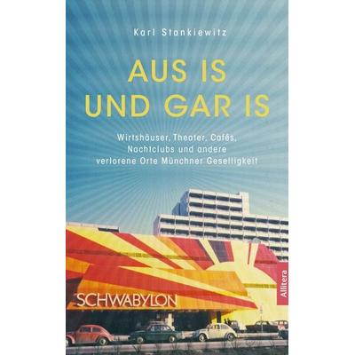 Aus is und gar is!, Taschenbuch von Karl Stankiewitz, Buch&media, 978-3-96233-023-1