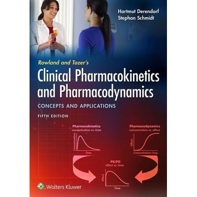 Rowland and Tozer's Clinical Pharmacokinetics and Pharmacodynamics: Concepts and Applications, Gebundene Ausgabe von Hartmut Derendorf,Stephan