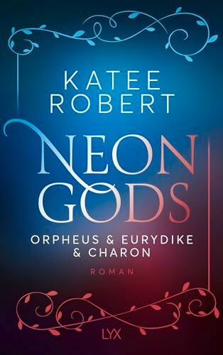 Katee Robert - Neon Gods - Orpheus & Eurydike & Charon (Dark Olympus, Band 6) - Preis vom 17.10.2026 19:25:27 h