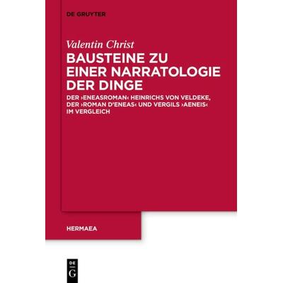 Bausteine zu einer Narratologie der Dinge, Gebundene Ausgabe von Valentin Christ, De Gruyter, 978-3-11-040058-8