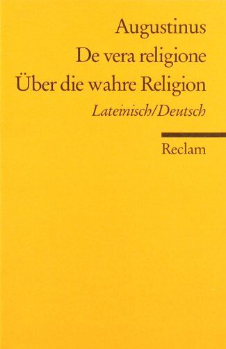 Aurelius Augustinus - De vera religione /Über die wahre Religion: Lat. /Dt - Preis vom 04.10.2026 03:51:26 h