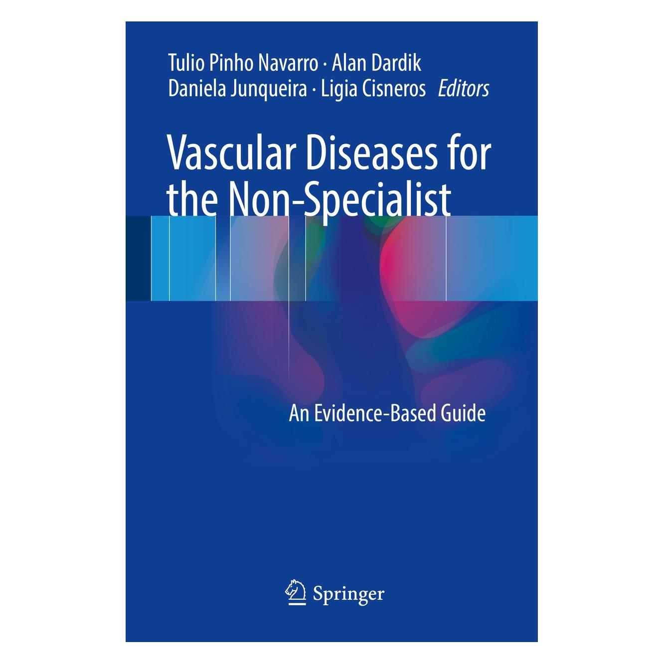 Springer Vascular Diseases for the Non-Specialis (Englisch, Hardcover, Alan Dardik, Daniela Junqueira, Ligia Cisneros, Tulio Pinho Navarro) (9783319460574)