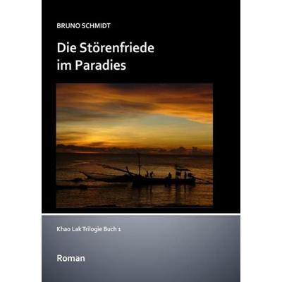 Die Störenfriede im Paradies, Taschenbuch von Bruno Schmidt, Epubli, 978-3-7502-0350-1