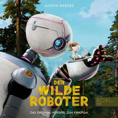 Der wilde Roboter (Das Original-Hörspiel zum Kinofilm) - Thomas Karallus,Nana Spier, Audio, 4029759201182