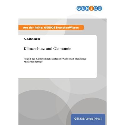 Klimaschutz und Ökonomie, Taschenbuch von A. Schneider, GRIN, 978-3-7379-4800-5