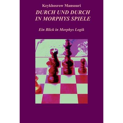 DURCH UND DURCH IN MORPHYS SPIELE, Taschenbuch von Keykhosrow Mansouri, Tredition, 978-3-8495-8003-2