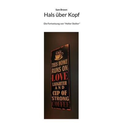 Hals über Kopf, Taschenbuch von Sam Brown, BoD – Books on Demand, 978-3-8192-7719-1