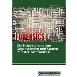 Die Sicherstellung von Gegenständen und Spuren im öster. Strafprozess, Fachbücher von Claudia Sahler