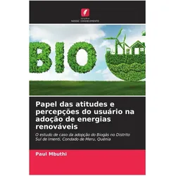 Papel das atitudes e percepções do usuário na adoção de energias renováveis, Fachbücher von Paul Mbuthi