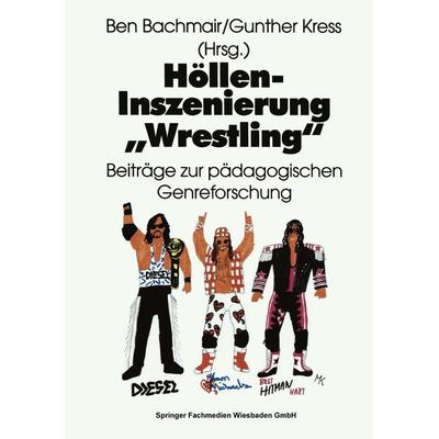 Höllen-Inszenierung „Wrestling“, Taschenbuch von Ben Bachmair,Gunther Kress, VS Verlag für Sozialwissenschaften, 978-3-8100-1613-3
