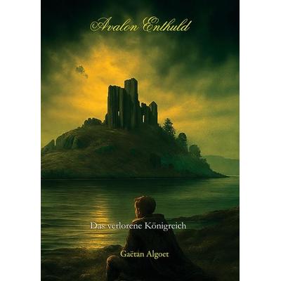 Avalon Enthüllt, Taschenbuch von Gaëtan Algoet, Algoet Publishing, 978-94-038-9285-6