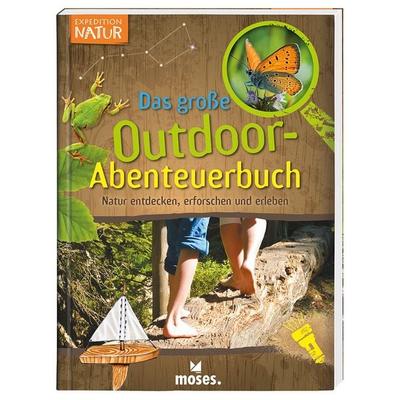 Expedition Natur Das große Outdoor-Abenteuerbuch, Taschenbuch von Bärbel Oftring, Moses verlag, 978-3-89777-744-6