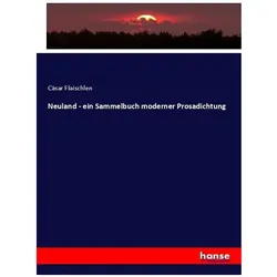 Neuland - ein Sammelbuch moderner Prosadichtung, Fachbücher von Cäsar Flaischlen